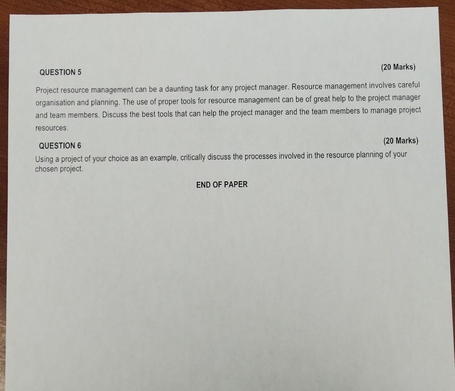  QUESTION 5 Project resource management can be a daunting task for