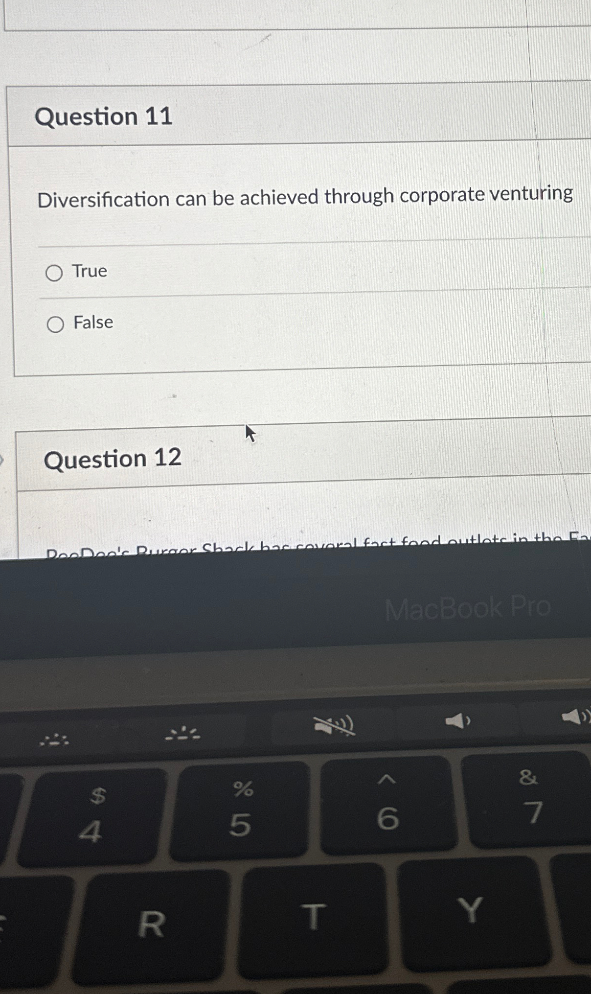  Question 11 Diversification can be achieved through corporate venturing True False