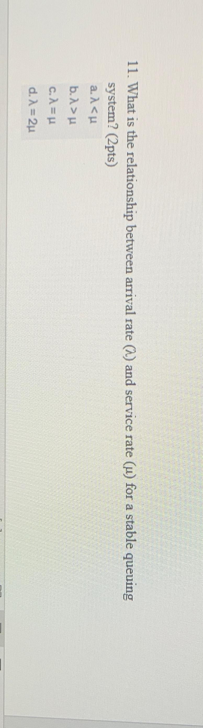  What is the relationship between arrival rate () and service rate