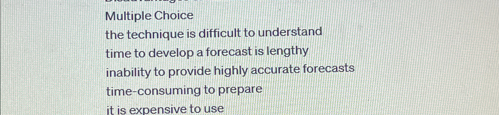  Multiple Choice the technique is difficult to understand time to develop