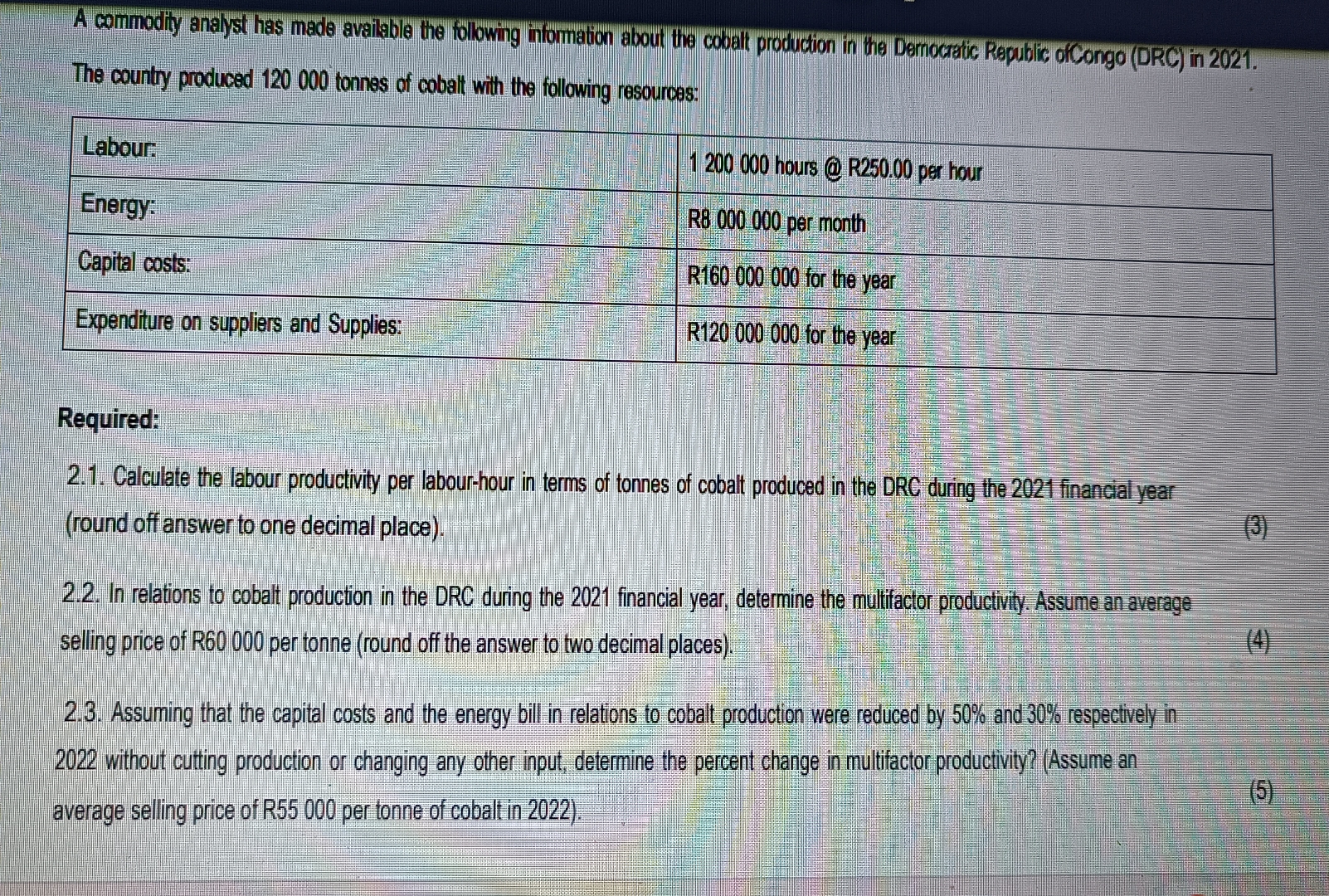  A commodity analyst has made available the following information about the