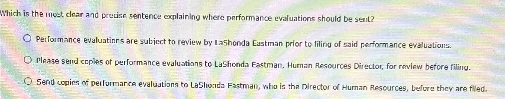  Which is the most clear and precise sentence explaining where performance
