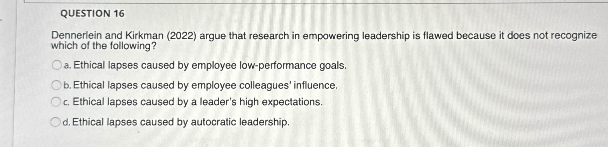  QUESTION 16 Dennerlein and Kirkman (2022) argue that research in empowering