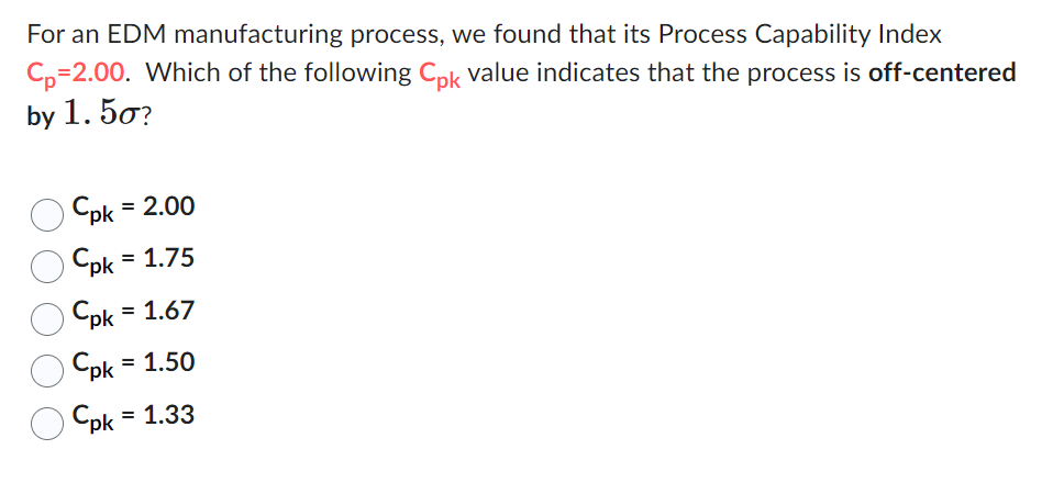 For an EDM manufacturing process, we found that its Process Capability