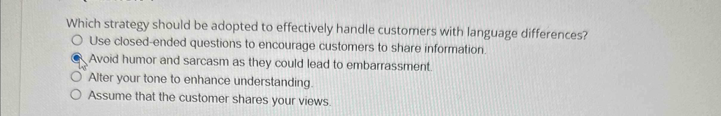  Which strategy should be adopted to effectively handle customers with language