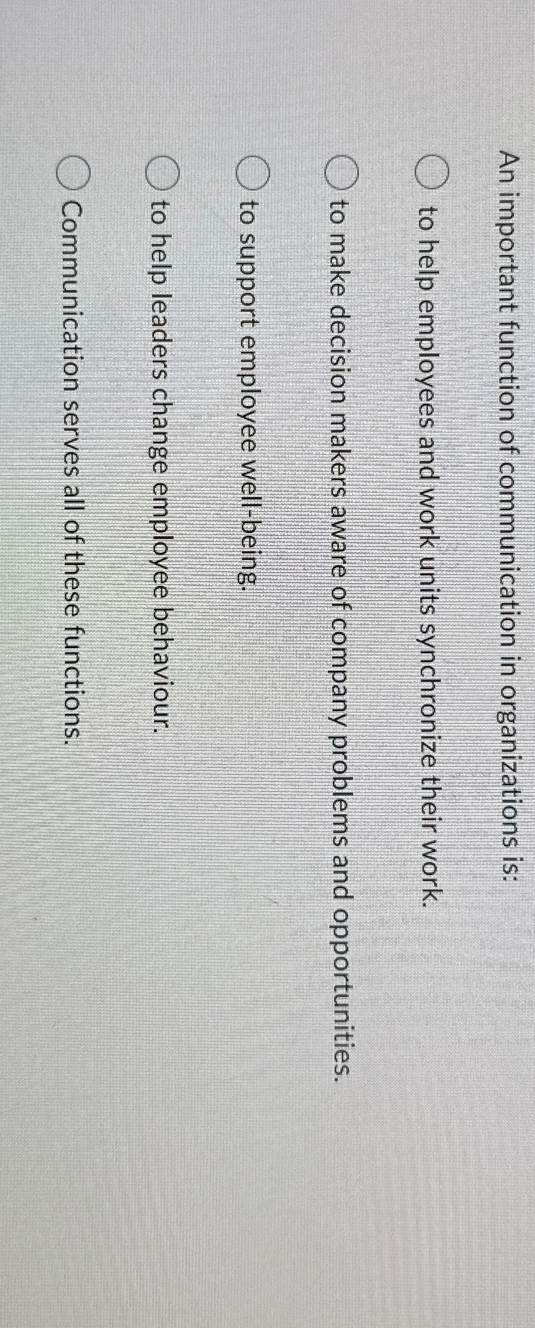  An important function of communication in organizations is: to help employees