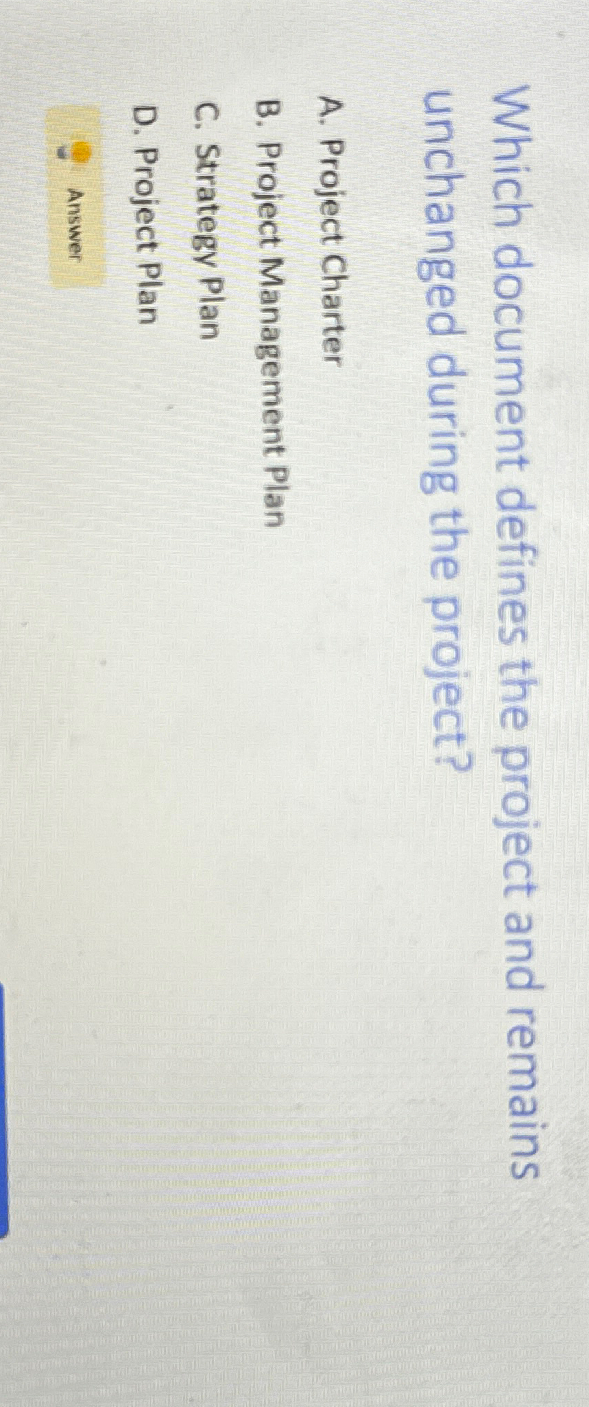  Which document defines the project and remains unchanged during the project?