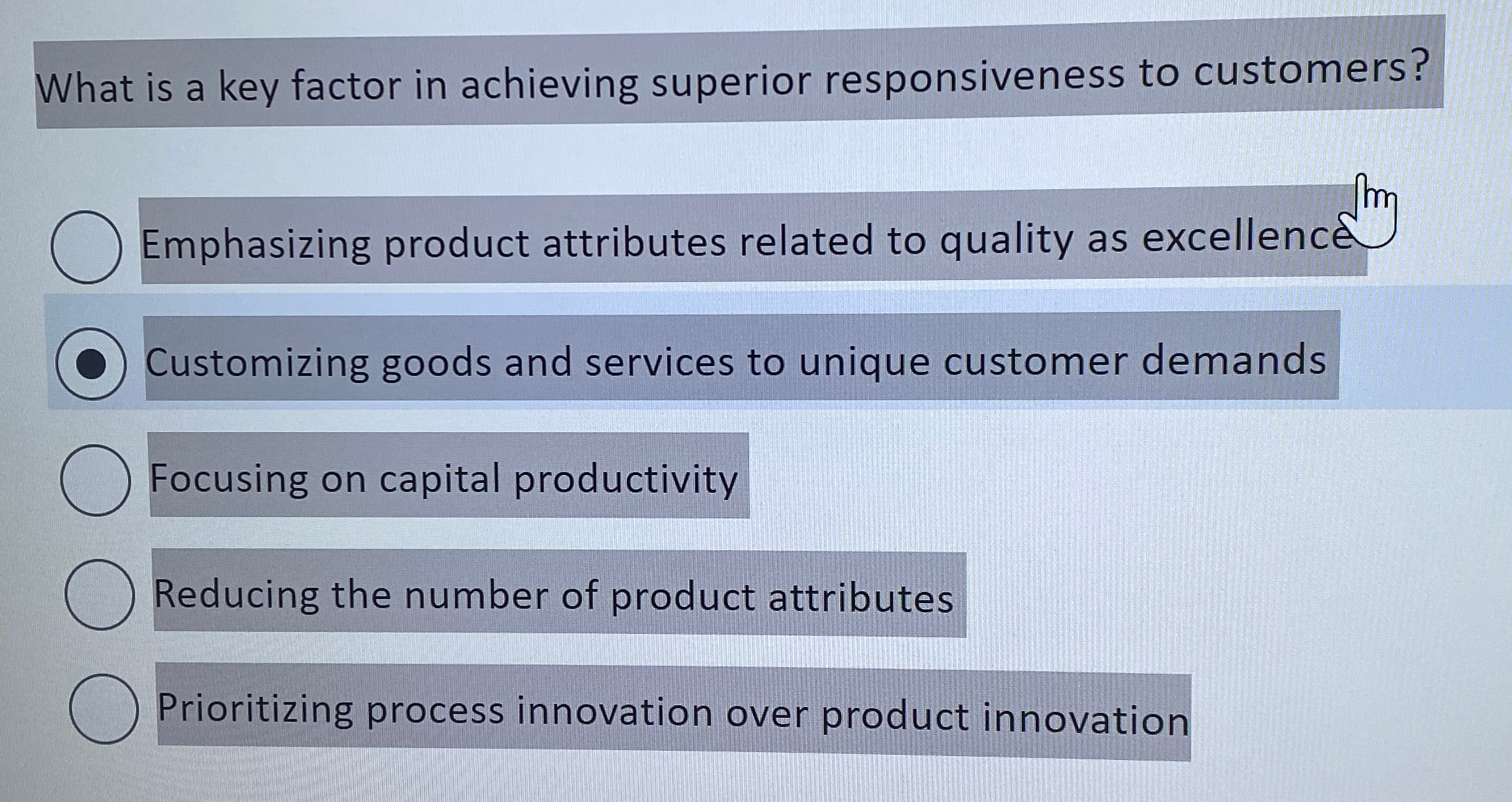 What is a key factor in achieving superior responsiveness to customers?
