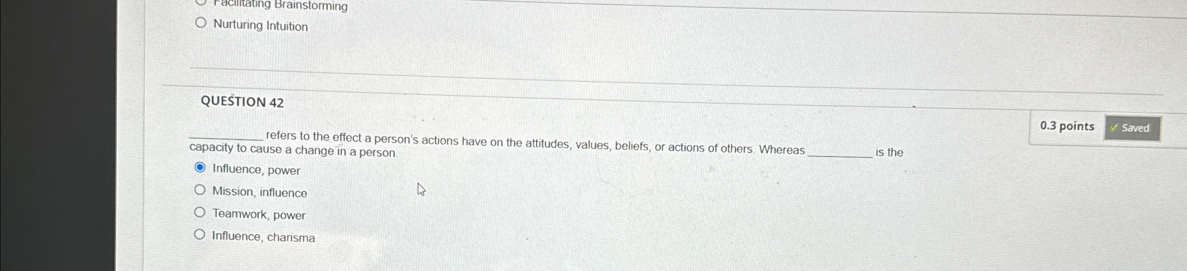  racilitating Brainstorming Nurturing Intuition QUESTION 42 q, refers to the effect