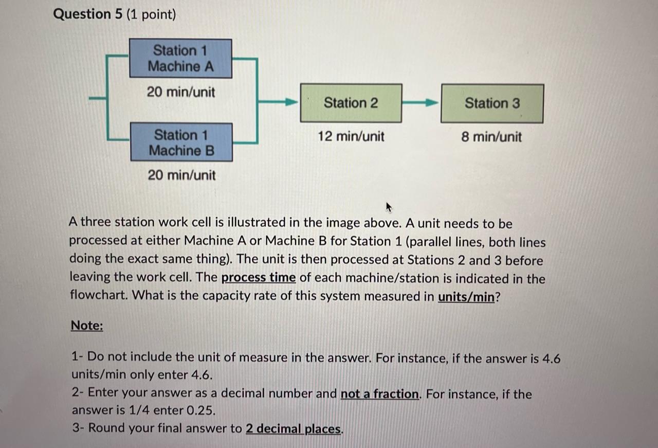 Question 5 (1 point) A three station work cell is illustrated