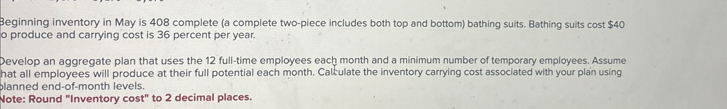  Beginning inventory in May is 408 complete (a complete two-piece includes