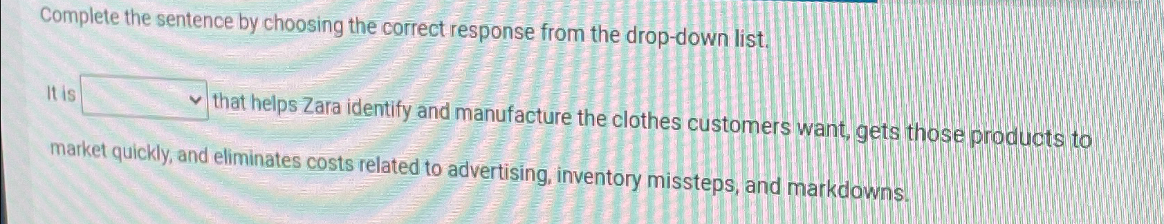  Complete the sentence by choosing the correct response from the drop-down