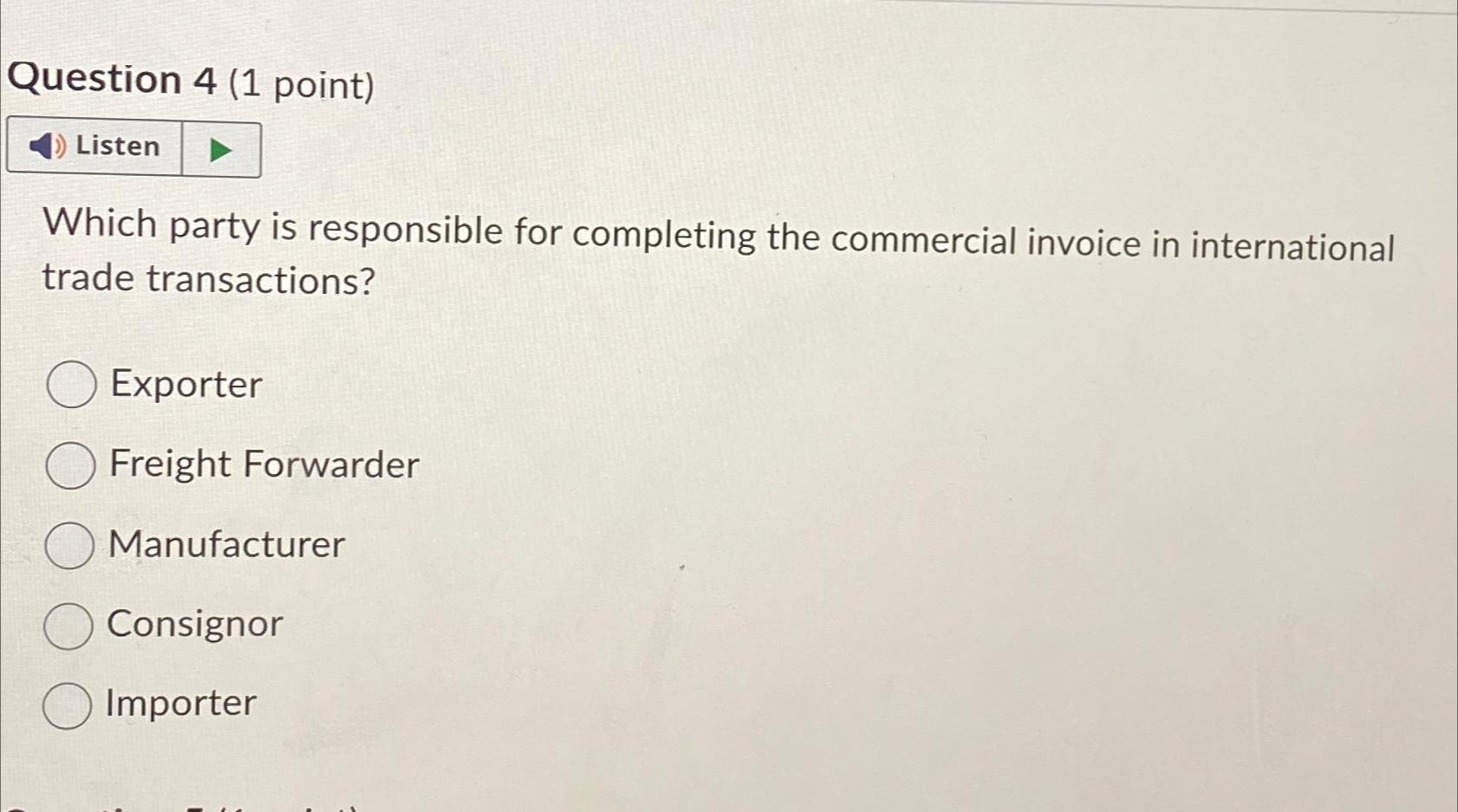  Question 4(1 point) Listen Which party is responsible for completing the