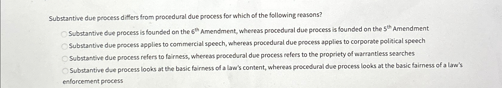  Substantive due process differs from procedural due process for which of