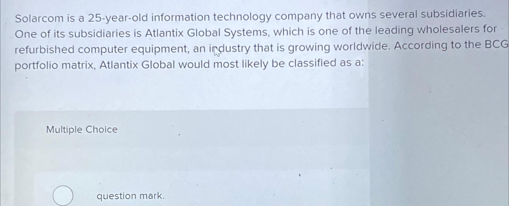  Solarcom is a 25-year-old information technology company that owns several subsidiaries.