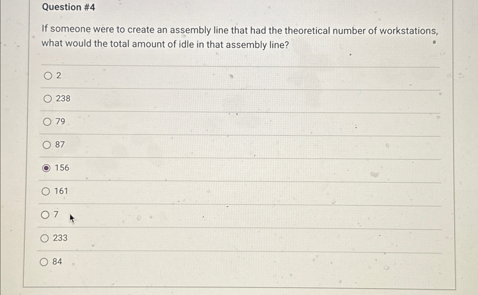  Question #4 If someone were to create an assembly line that
