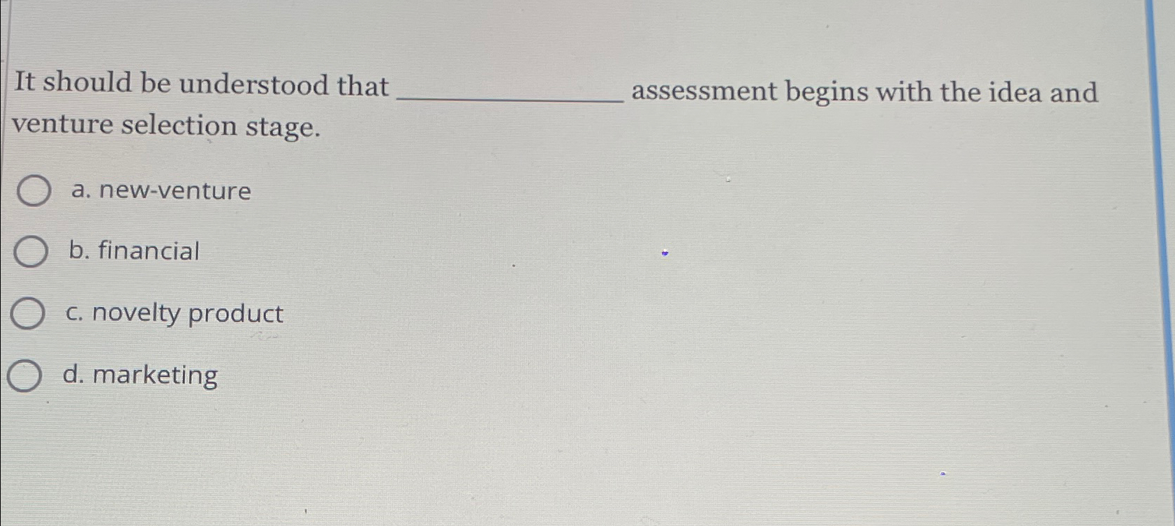  It should be understood that assessment begins with the idea and