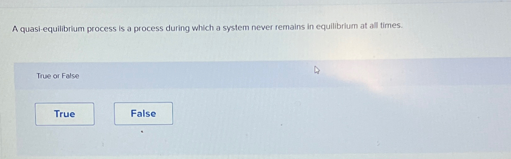  A quasi-equilibrium process is a process during which a system never