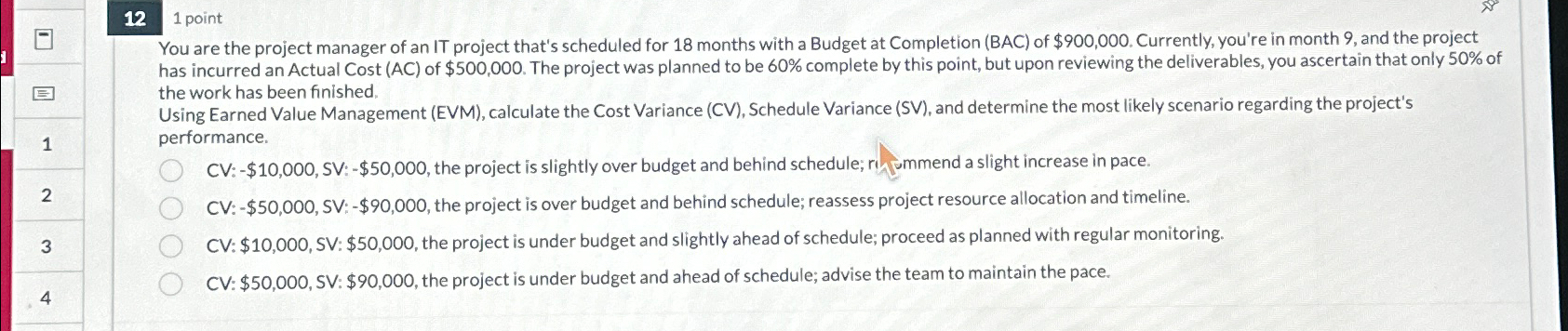  12,1 point You are the project manager of an IT project