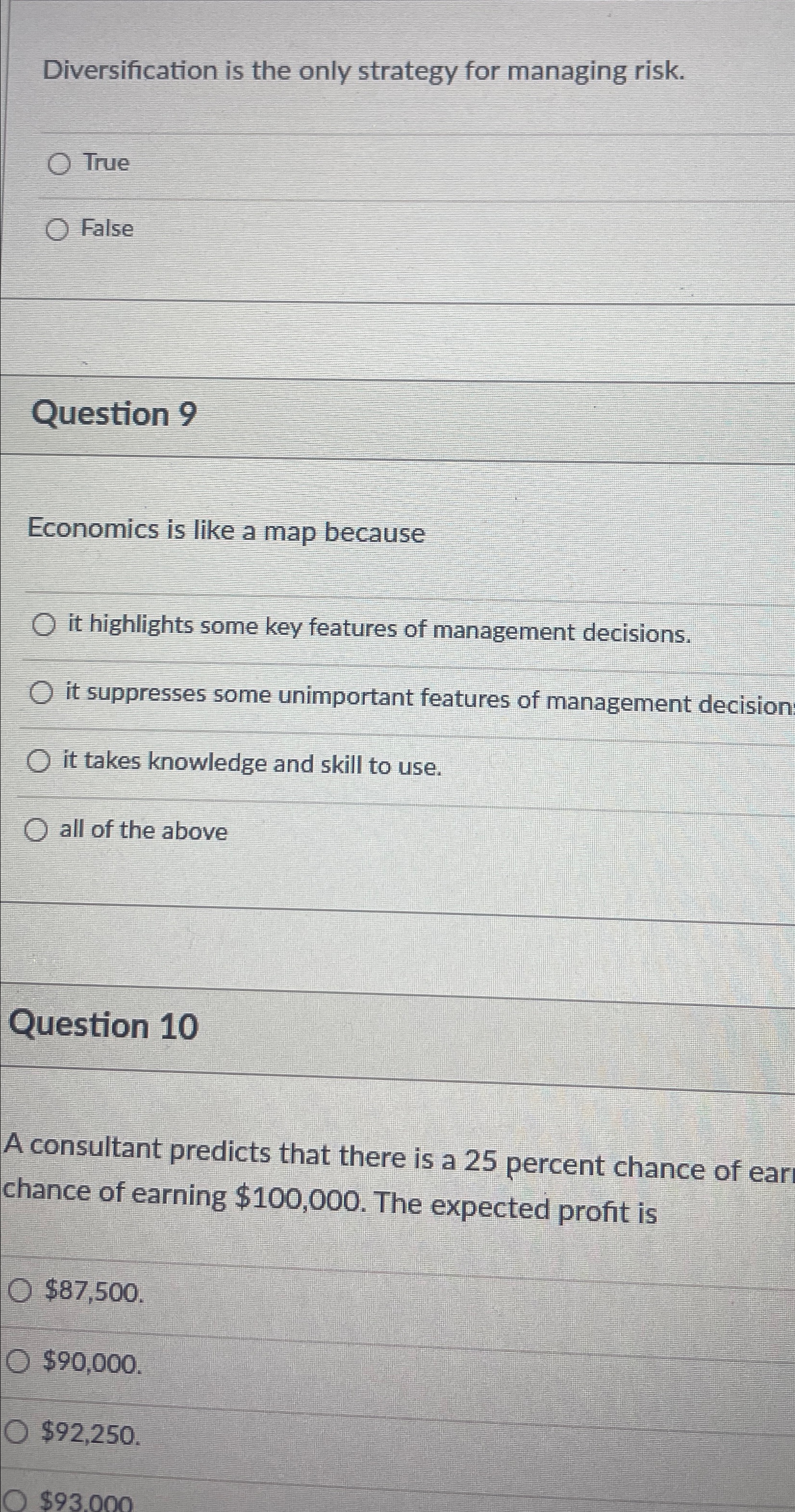  Diversification is the only strategy for managing risk. True False Question