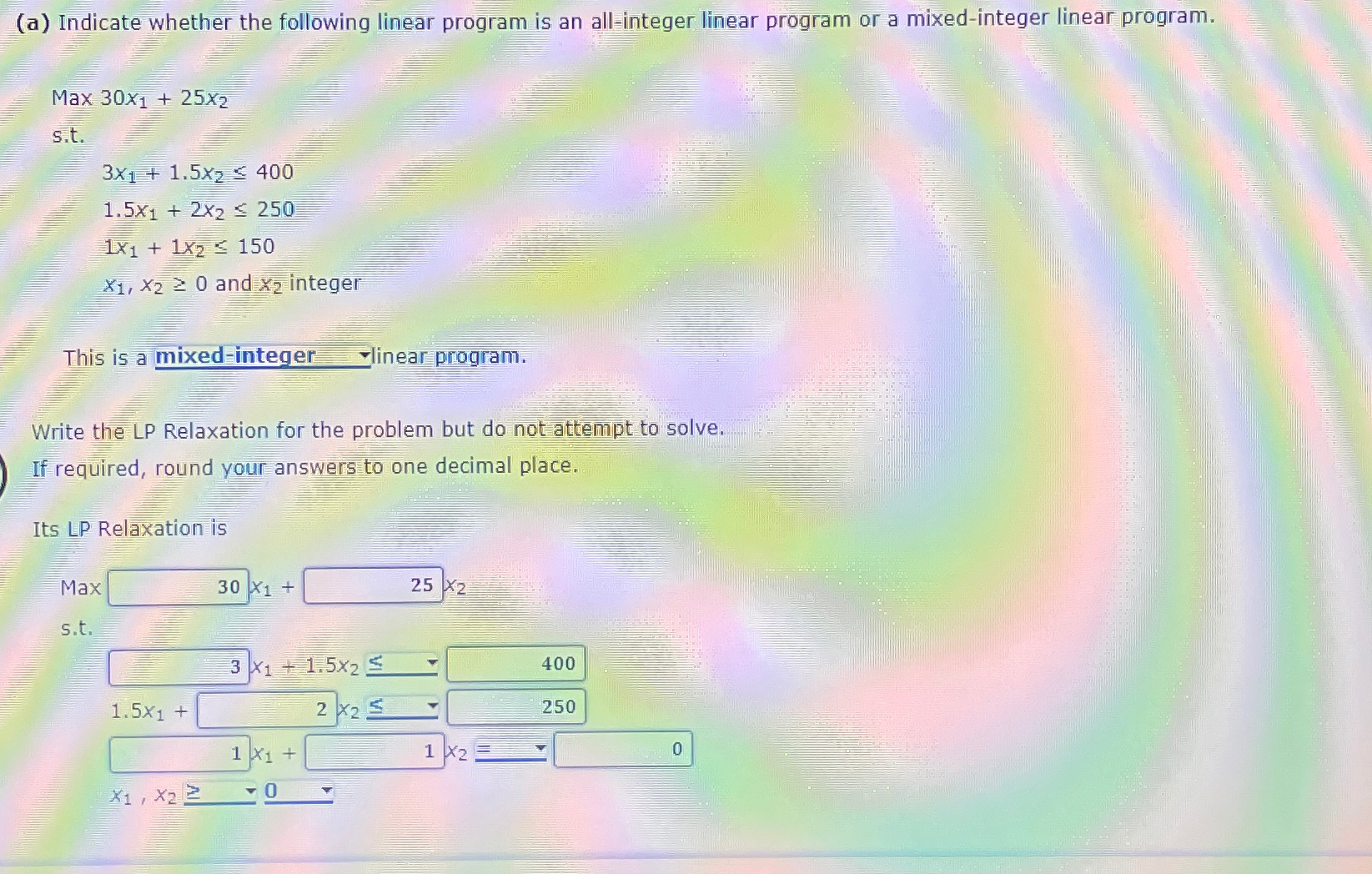  (a) Indicate whether the following linear program is an all-integer linear