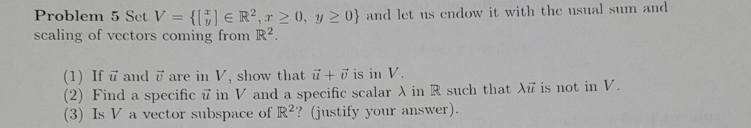  Problem 5 Set V = {[; ] E R2, x 2