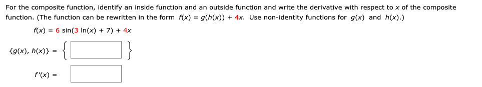 please help For the composite function, identify an inside function and an