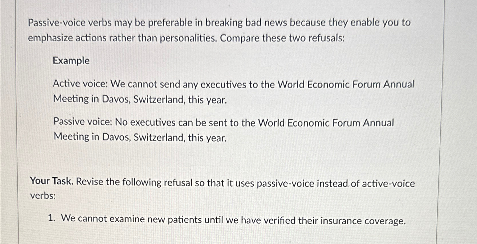  Passive-voice verbs may be preferable in breaking bad news because they
