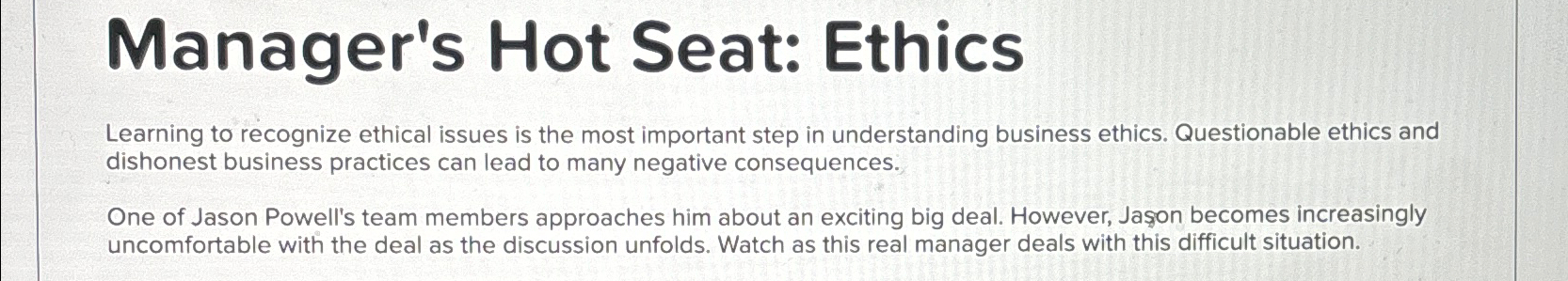  Manager's Hot Seat: Ethics Learning to recognize ethical issues is the