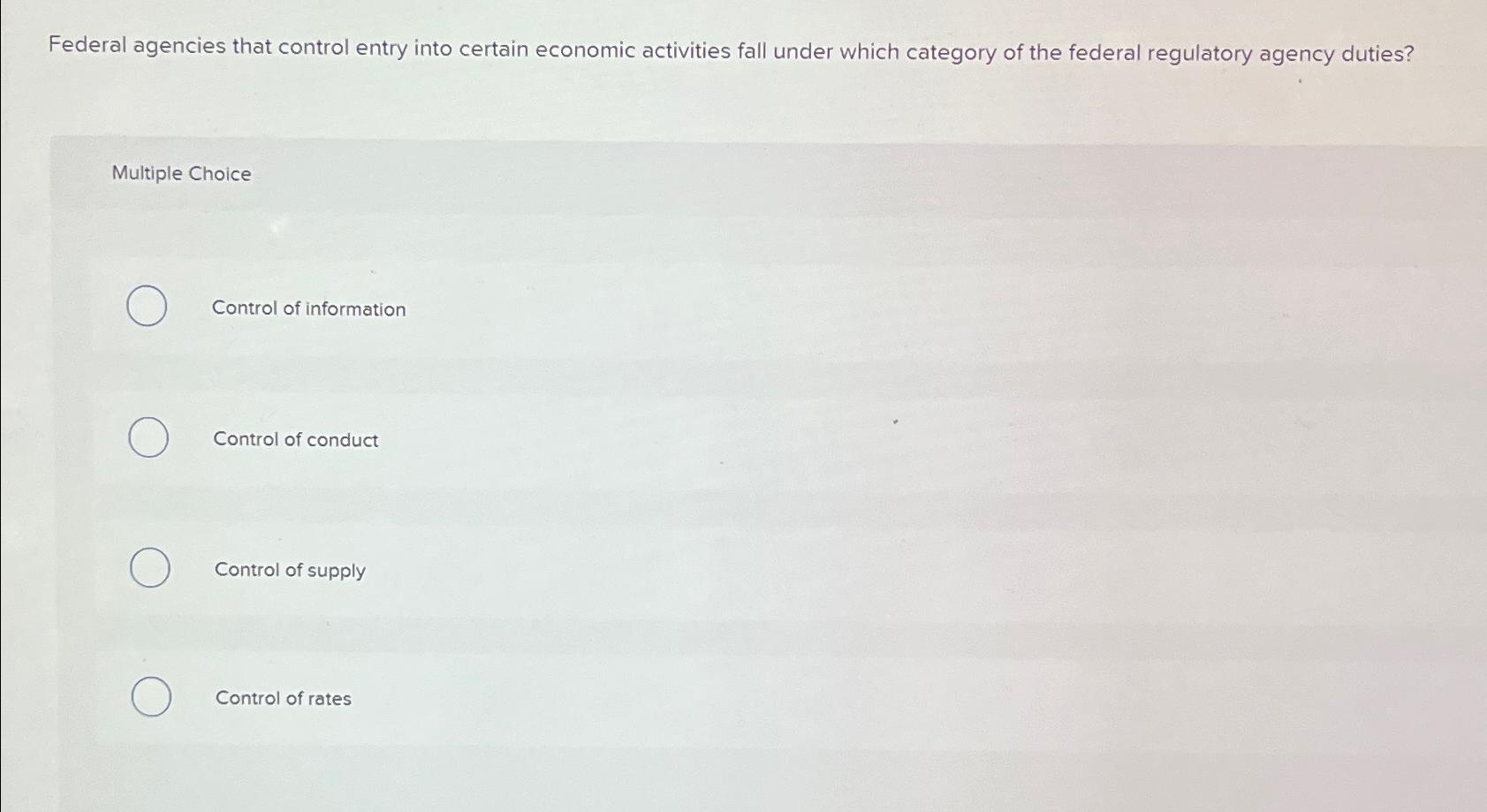  Federal agencies that control entry into certain economic activities fall under