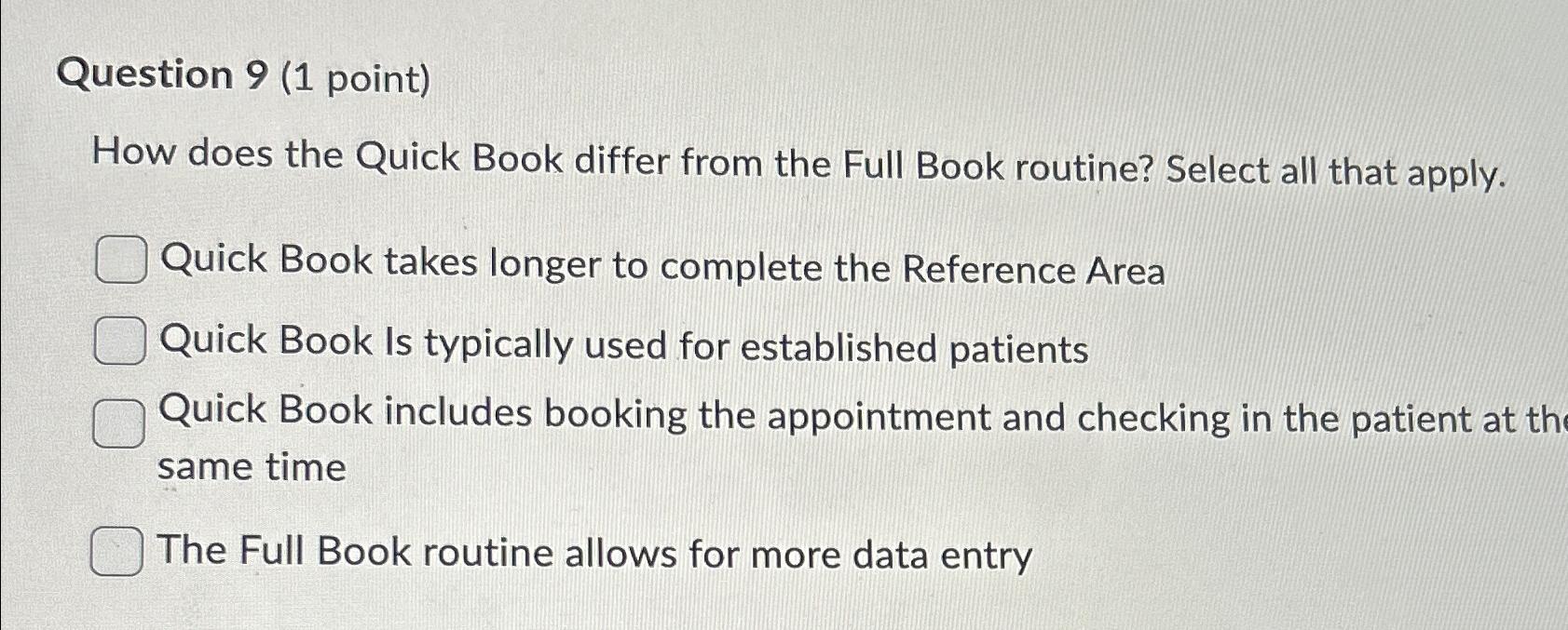  Question 9(1 point) How does the Quick Book differ from the