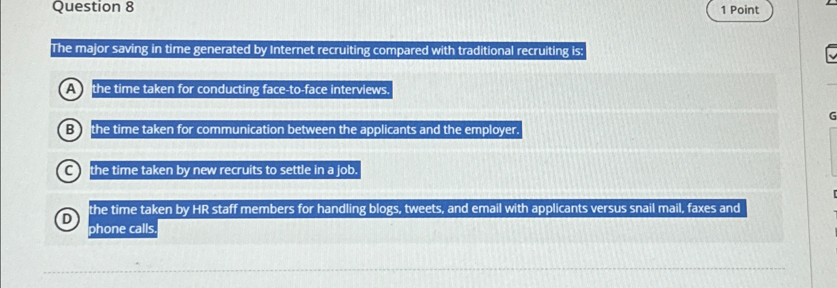  Question 8 The major saving in time generated by Internet recruiting