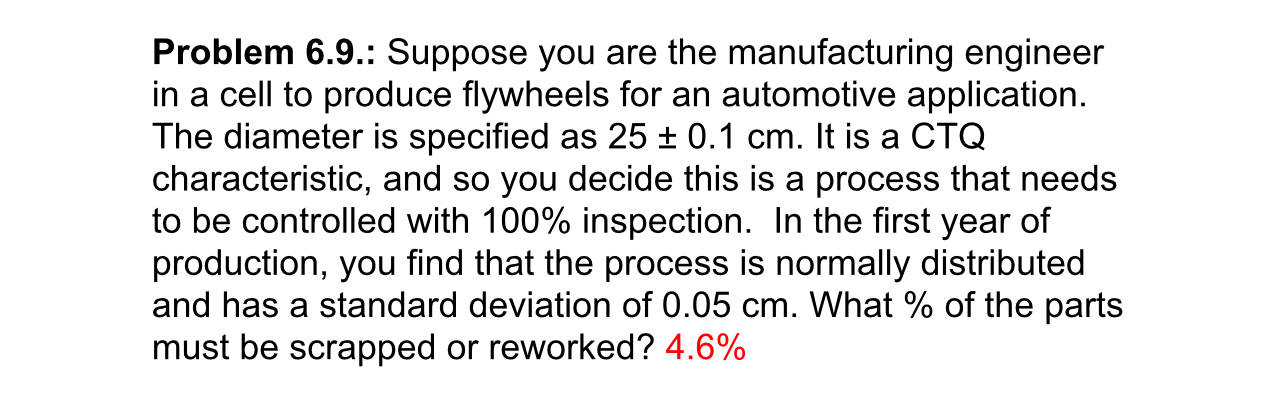  Problem 6.9.: Suppose you are the manufacturing engineer in a cell