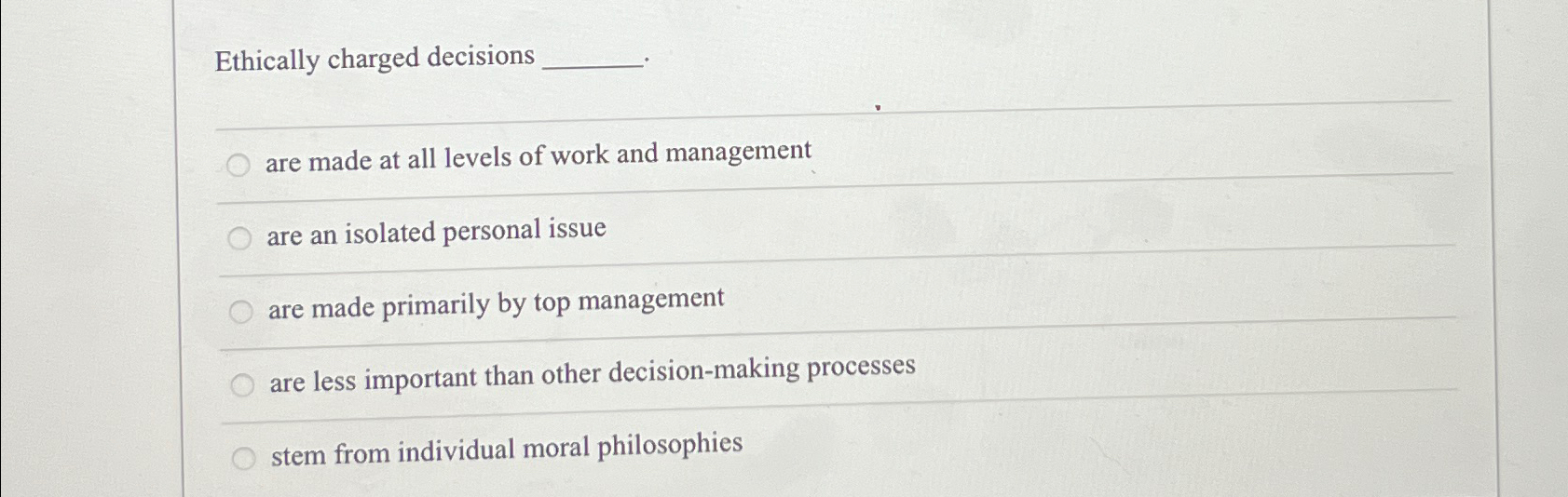  Ethically charged deciEthically charged decisions are made at all levels of