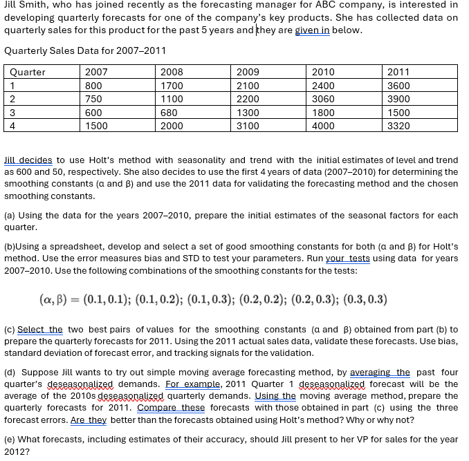  Jill Smith, who has joined recently as the forecasting manager for