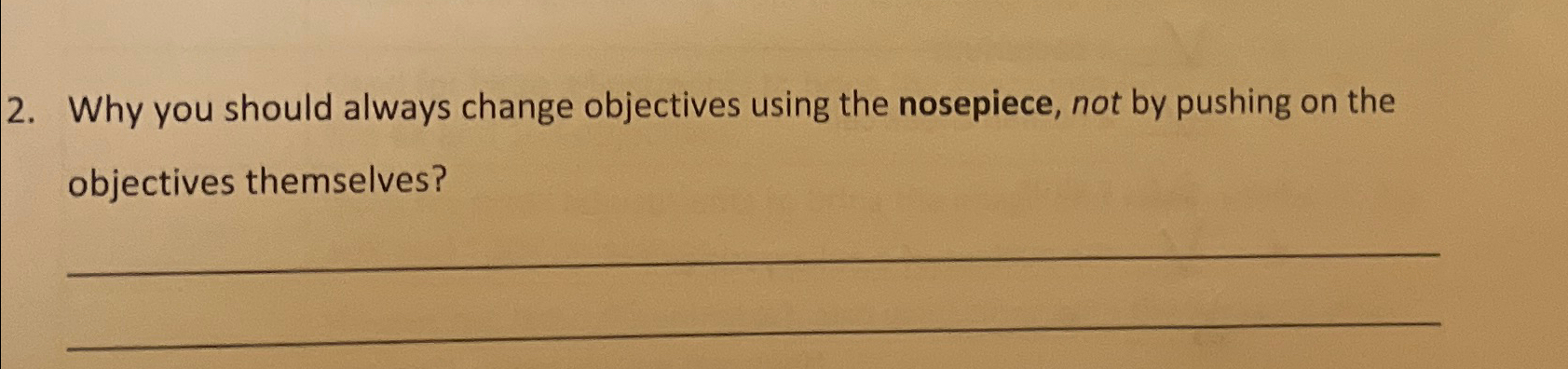  Why you should always change objectives using the nosepiece, not by
