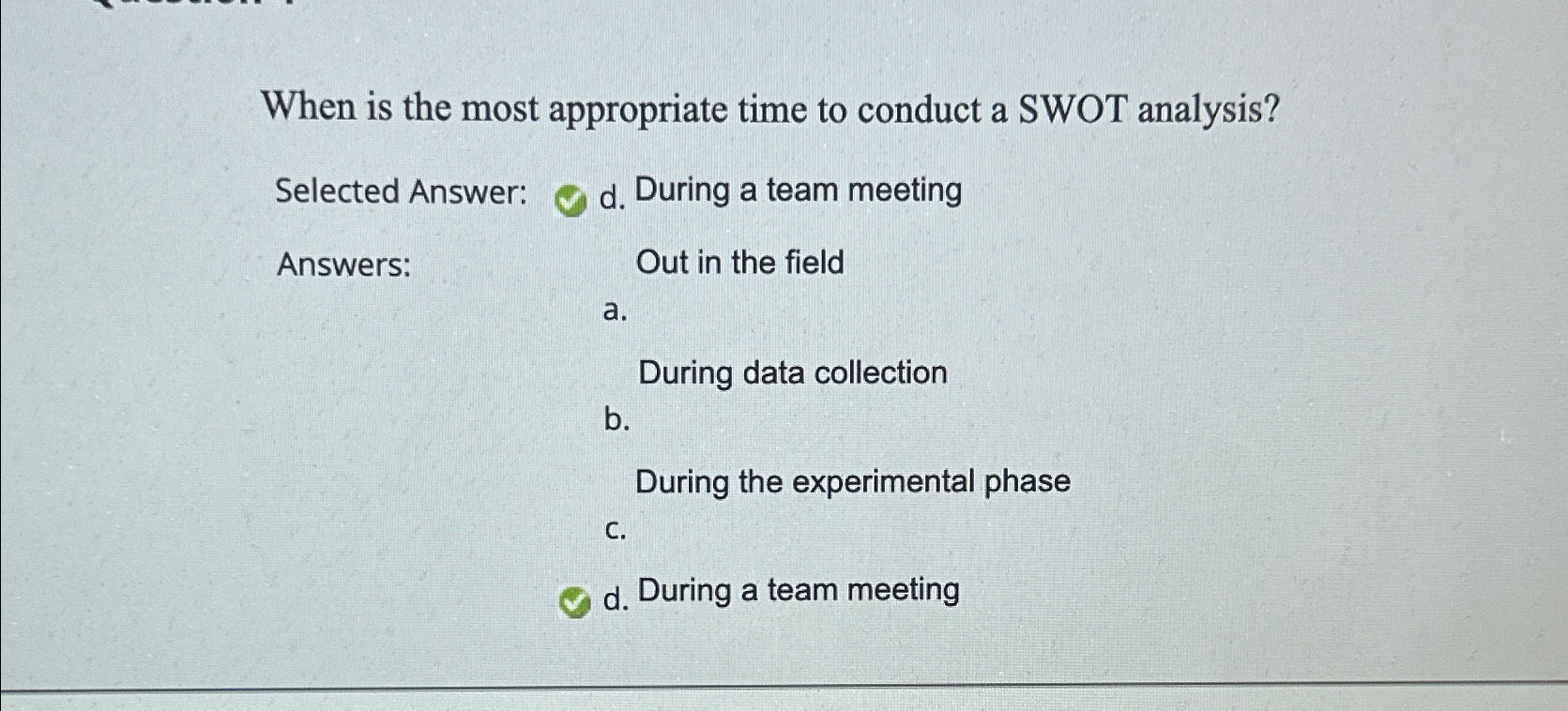  When is the most appropriate time to conduct a SWOT analysis?