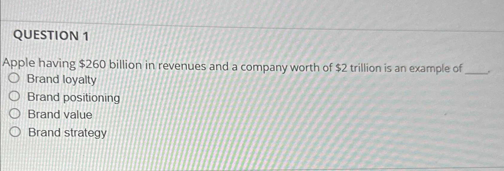 QUESTION 1 Apple having $260 billion in revenues and a company