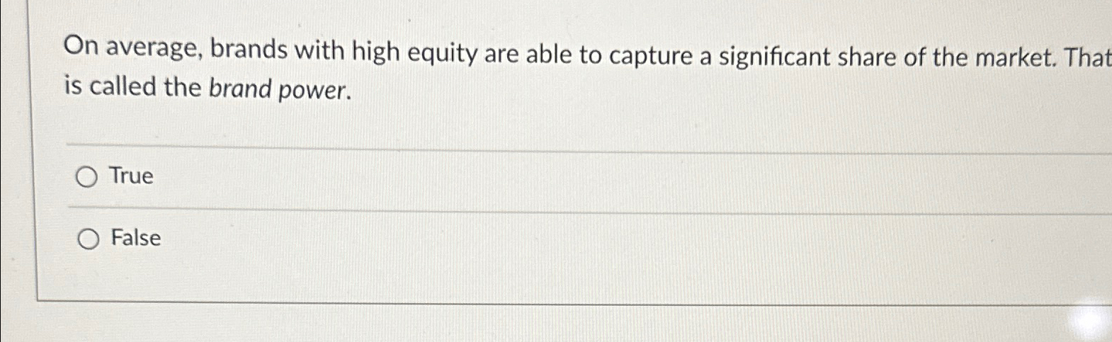  On average, brands with high equity are able to capture a