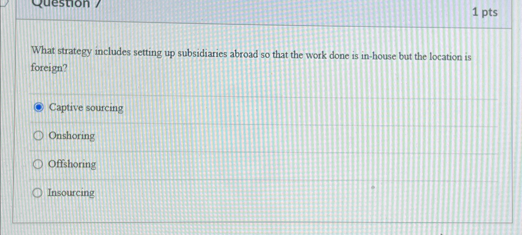  1 pts What strategy includes setting up subsidiaries abroad so that
