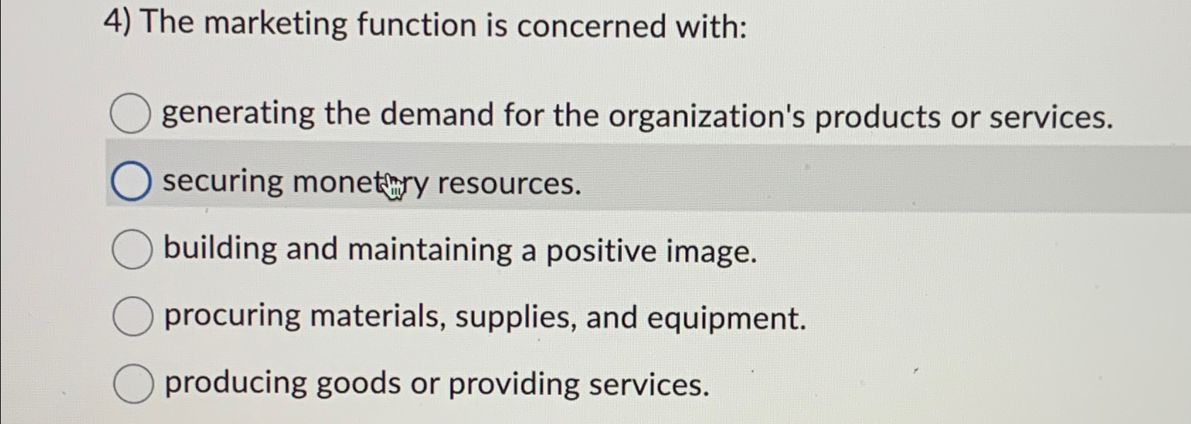  The marketing function is concerned with: generating the demand for the