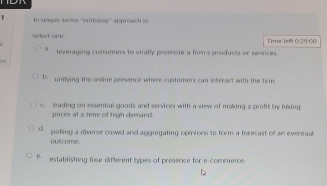  In simple terms "embassy" approach is: Select one: Time left 0:29:00