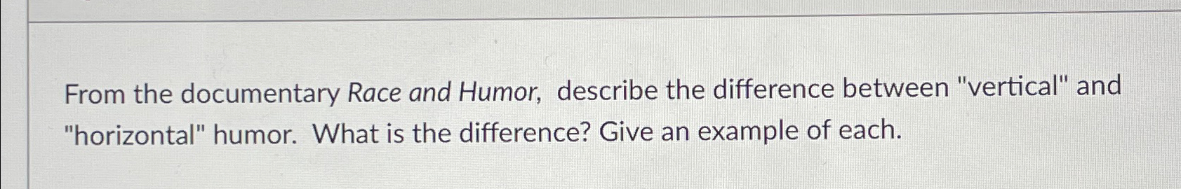  From the documentary Race and Humor, describe the difference between "vertical"
