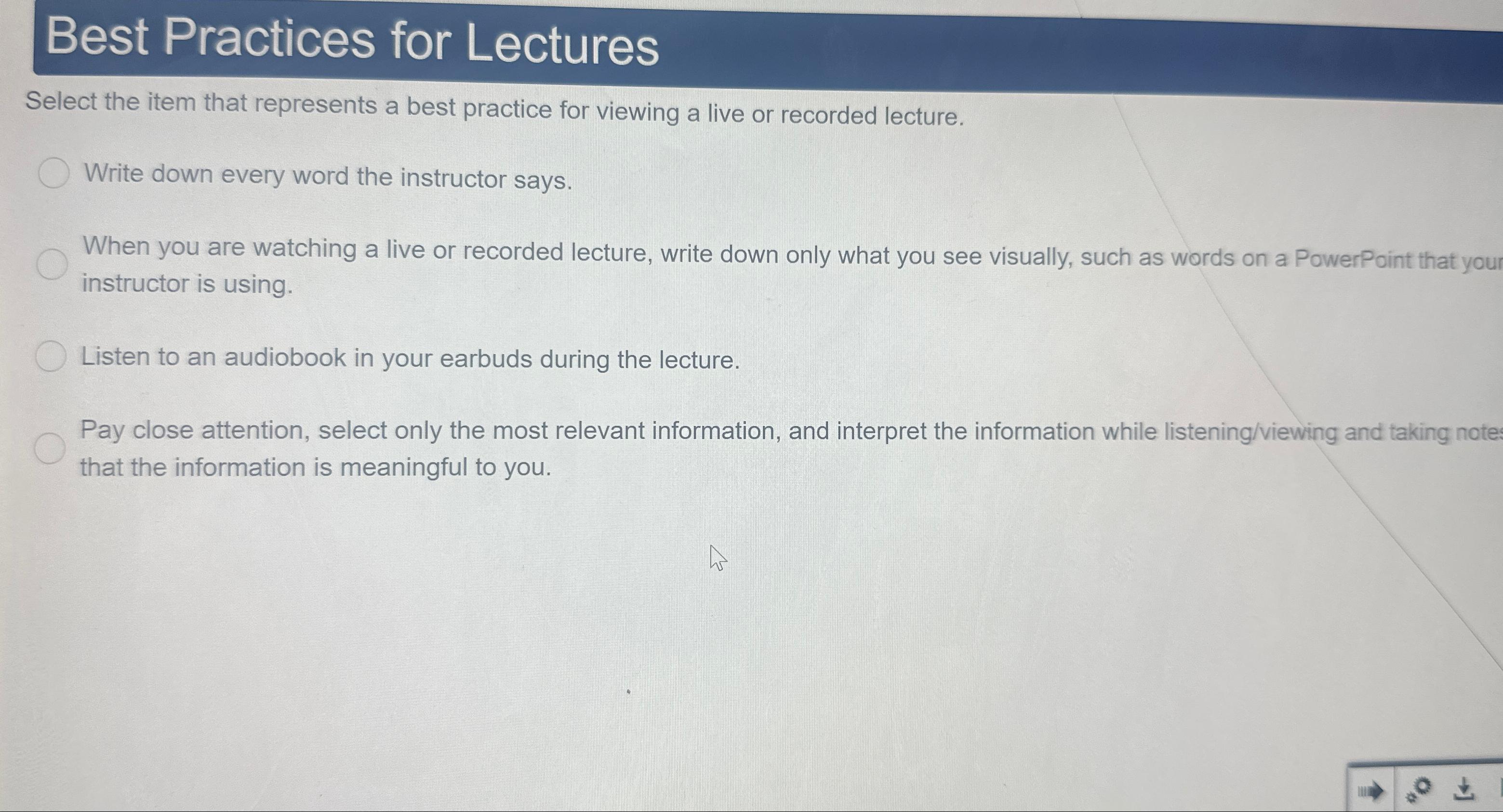  Best Practices for Lectures Select the item that represents a best