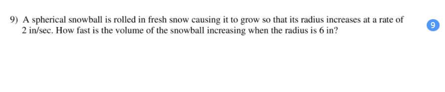 i need help in solving this question 9) A spherical snowball is