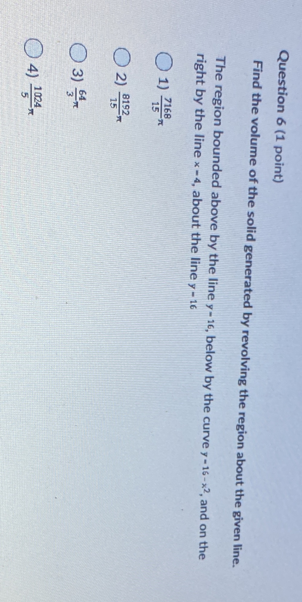 Question 6 (1 point) Find the volume of the solid generated