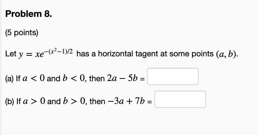 Problem 8. (5 points) Let y = xe (*-1)/2 has a