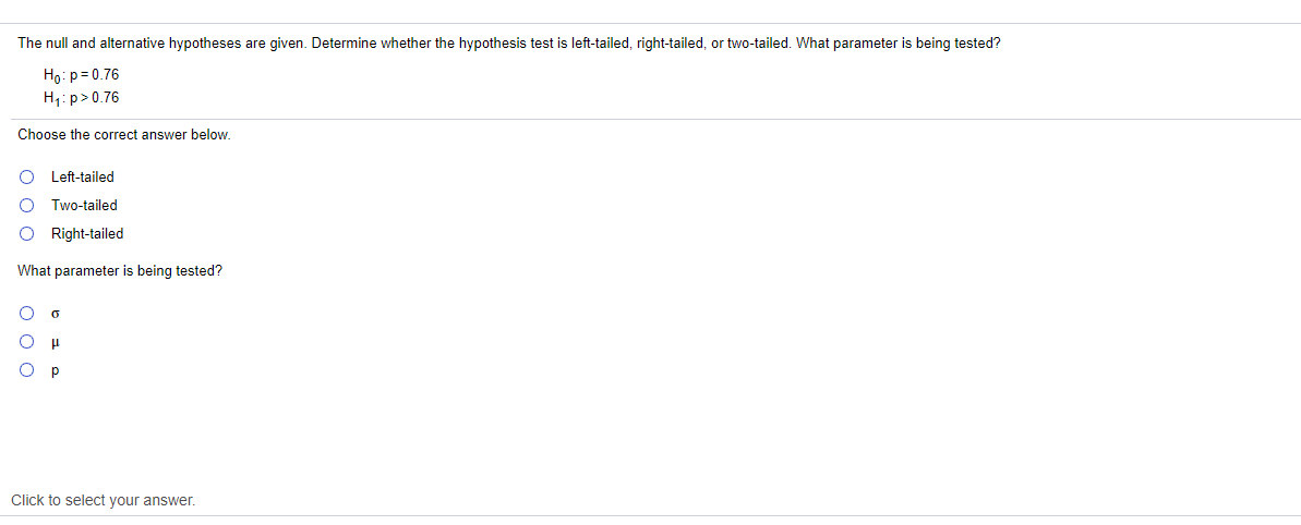 The null and alternative hypotheses are given. Determine whether the hypothesis