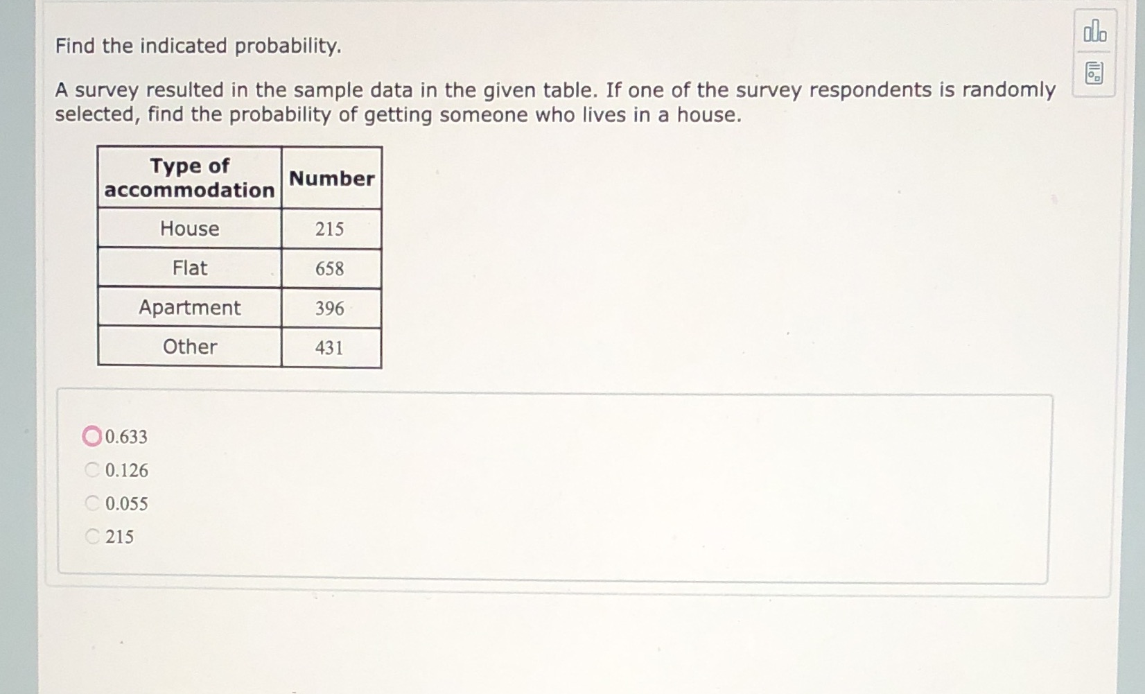 Which is correct? Find the indicated probability. A survey resulted in the