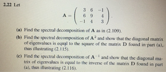 spectral decomposition) of the matrix: 0 0-1 A= 0 0 0 -10